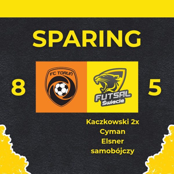 FC TORUŃ 8:5 fUTSAL śWIECIE